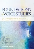 Foundations of Voice Studies - Kreiman, Jody (University of California, Los Angeles, USA) a Sidtis, Diana (New York University, USA)