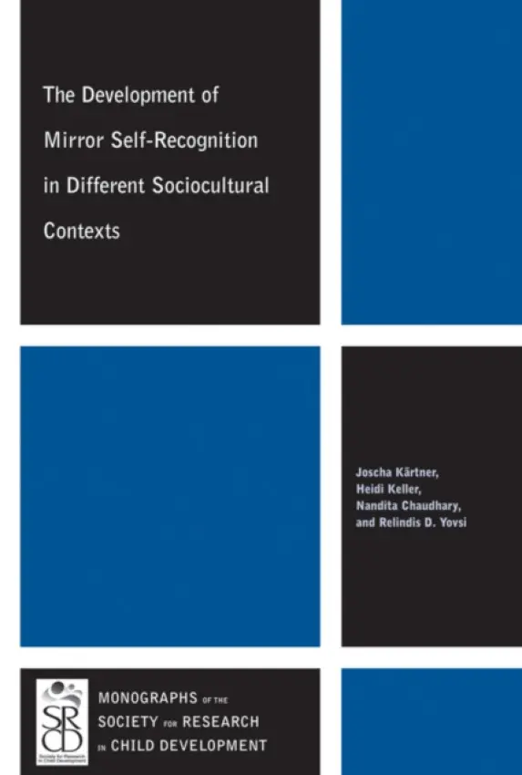 Development of Mirror Self-Recognition in Different Sociocultural Contexts - Kartner, Joscha a Keller, Heidi a Chaudhary, Nandita a Yovsi, Relindis