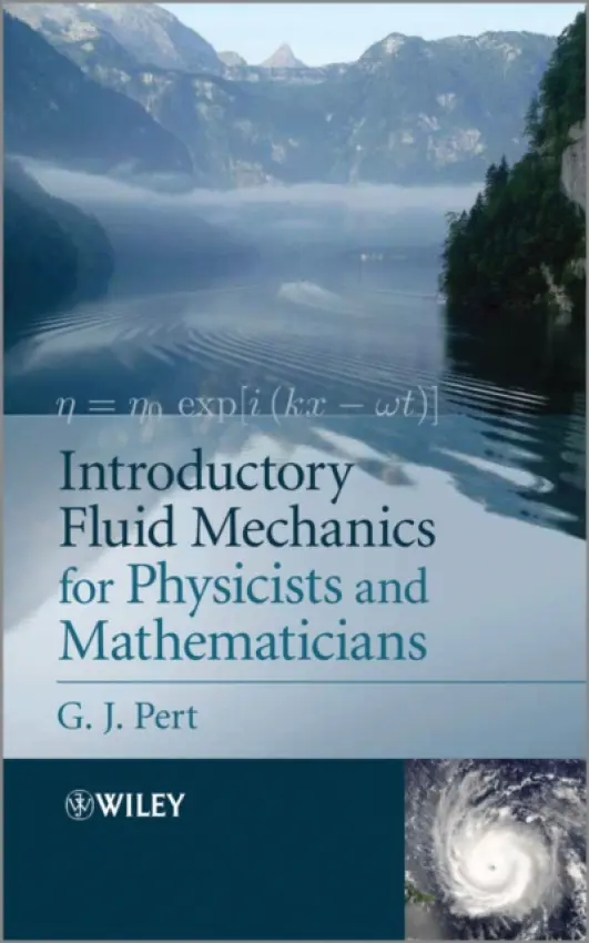 Introductory Fluid Mechanics for Physicists and Mathematicians - Pert, Geoffrey J. (University of Alberta, Canada a  University of Hull, UK a  University of York, UK)