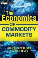 Economics of Commodity Markets - Chevallier, Julien a Ielpo, Florian