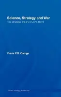Science, Strategy and War - Osinga, Frans P.B. (Joint Air Power Competence Centre, HQ SACT, Virginia, USA)