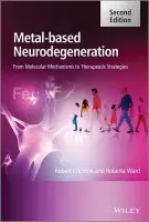 Metal-Based Neurodegeneration - Crichton, Robert (Universite Catholique de Louvain, Belgium) a Ward, Roberta (Universite Catholique de Louvain, Belgium)