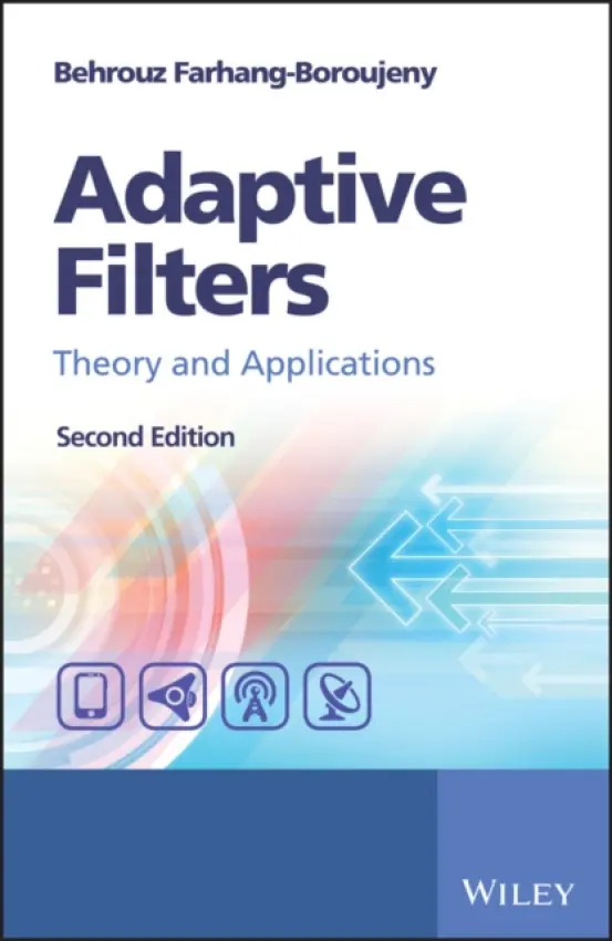 Adaptive Filters - Farhang-Boroujeny, Behrouz (National University of Singapore)