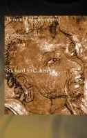 Beyond Enlightenment - Cohen, Richard (University of California, San Diego, USA)