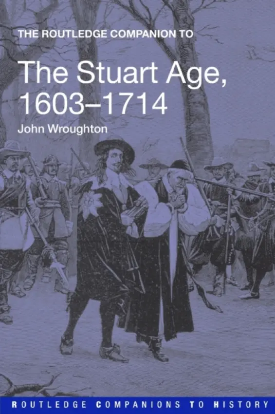Routledge Companion to the Stuart Age, 1603-1714 - Wroughton, John (Fellow of the Royal Historical Society, UK)