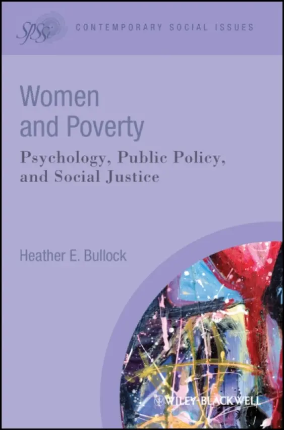 Women and Poverty - Bullock, Heather E. (University of California at Santa Cruz, USA)