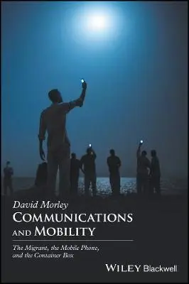 Communications and Mobility - Morley, David (Goldsmiths College, University of London)