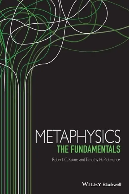 Metaphysics - Koons, Robert C. a Pickavance, Timothy