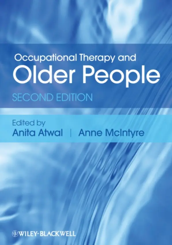 Occupational Therapy and Older People - Atwal, Anita (Brunel University, London, UK) a McIntyre, Ann (Brunel University, London, UK)