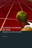 Existential Psychology and Sport - Nesti, Mark (York St John University, UK)
