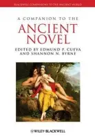 Companion to the Ancient Novel - Cueva, Edmund P. (University of Houston) a Byrne, Shannon N. (Xavier University)