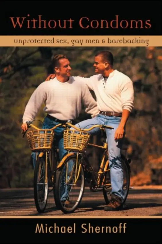 Without Condoms - Shernoff, Michael