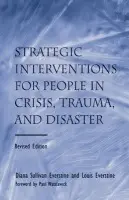 Strategic Interventions for People in Crisis, Trauma, and Disaster - Everstine, Diane Sullivan a Everstine, Louis