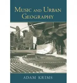 Music and Urban Geography - Krims, Adam (University of Nottingham, UK)