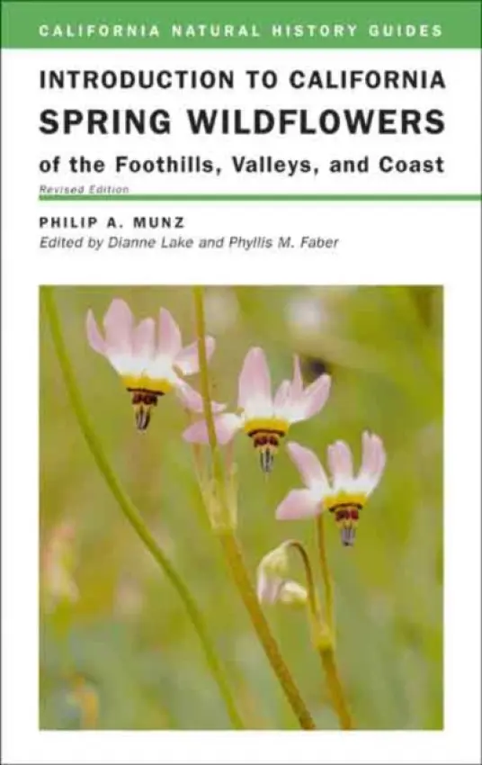 Introduction to California Spring Wildflowers of the Foothills, Valleys, and Coast - Munz, Philip A.