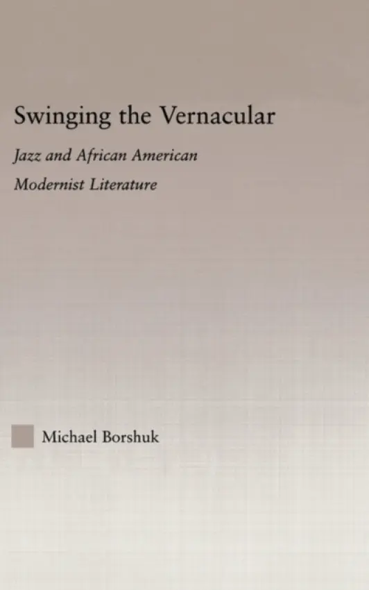 Swinging the Vernacular - Borshuk, Michael