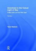 Unnoticed in the Casual Light of Day - Stojkovic, Tijana