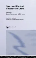 Sport and Physical Education in China - Jones, Robin (Loughborough University, UK) a Riordan, James (Jim)