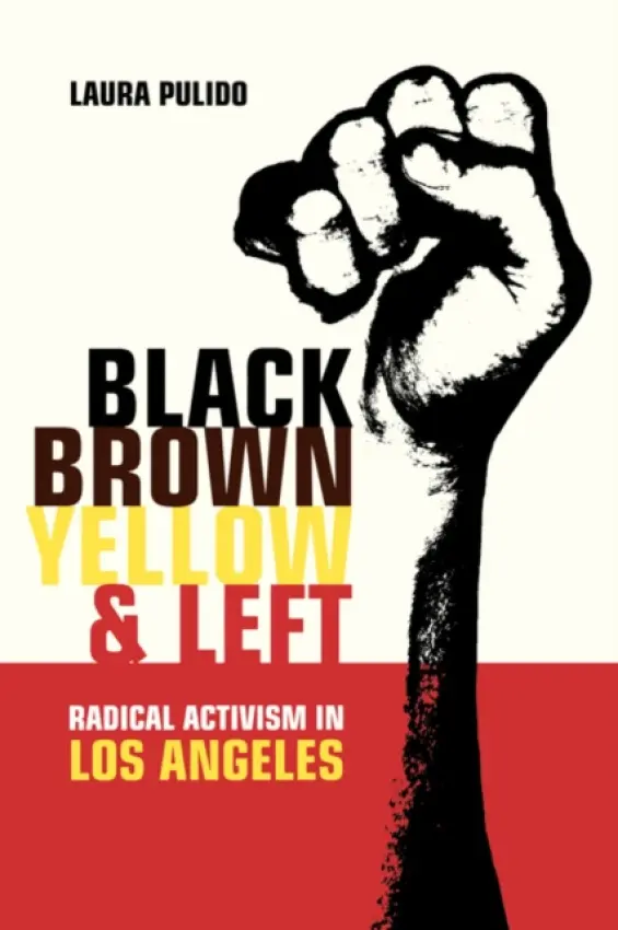 Black, Brown, Yellow, and Left - Pulido, Laura
