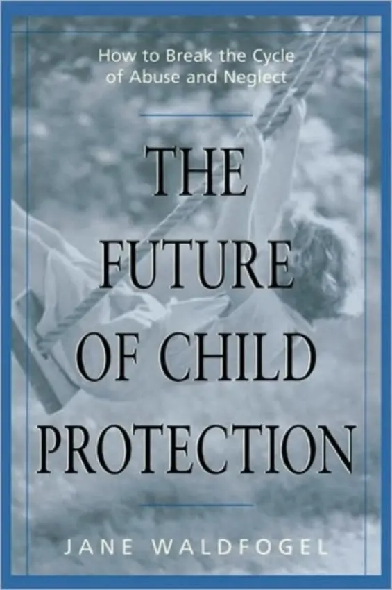 Future of Child Protection - Waldfogel, Jane