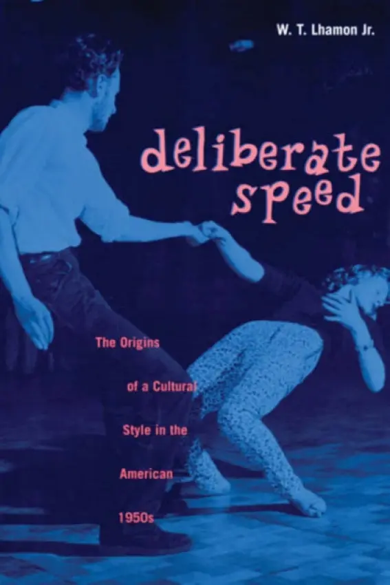 Deliberate Speed - Lhamon, W. T.