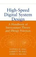 High-Speed Digital System Design - Hall, Stephen H. (Intel Corporation) a Hall, Garrett W. (Intel Corporation) a McCall, James A. (Intel Corporation)