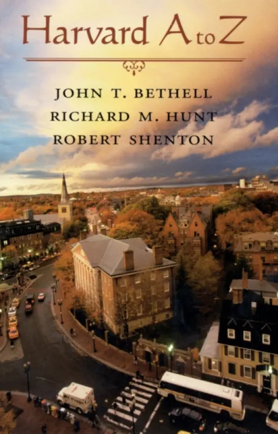 Harvard A to Z - Bethell, John T. a Hunt, Richard M. a Shenton, Robert