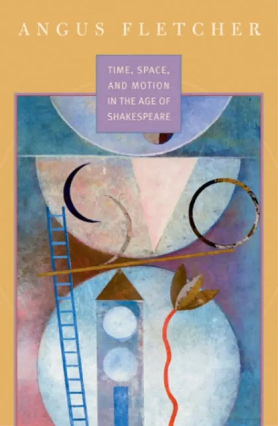 Time, Space, and Motion in the Age of Shakespeare - Fletcher, Angus
