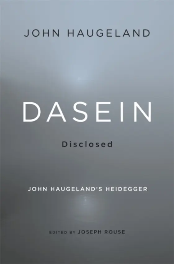 Dasein Disclosed - Haugeland, John