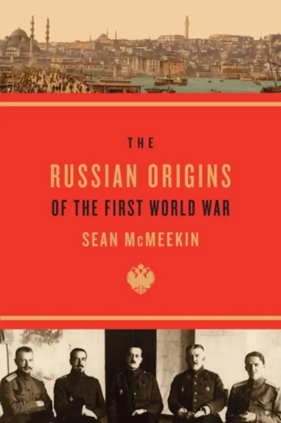 Russian Origins of the First World War - McMeekin, Sean
