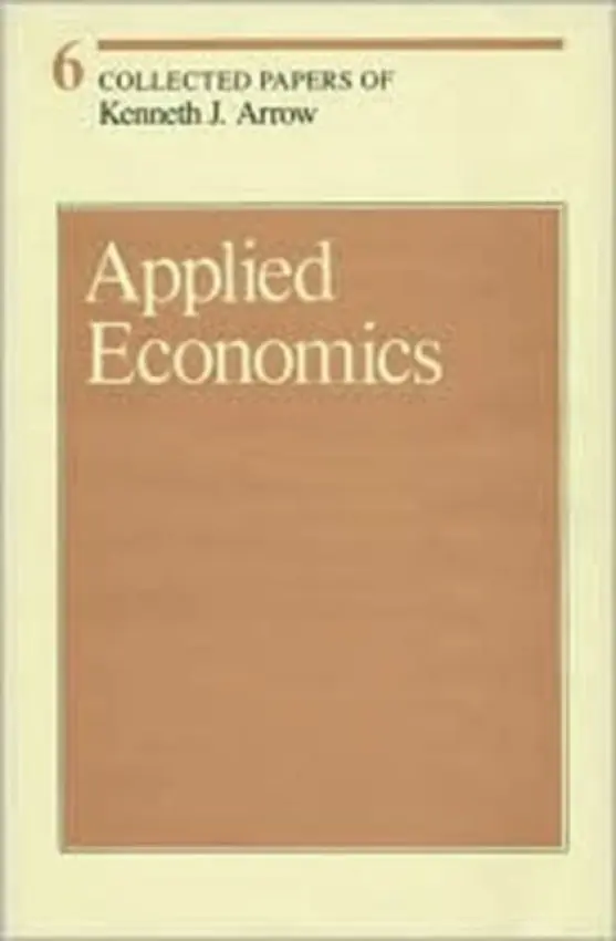 Collected Papers of Kenneth J. Arrow - Arrow, Kenneth J.