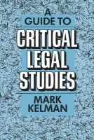 Guide to Critical Legal Studies - Kelman, Mark