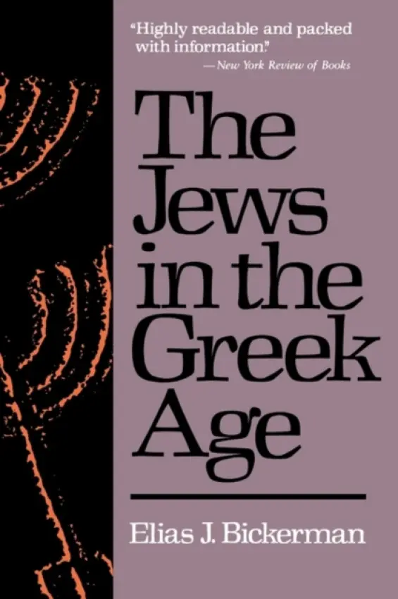 Jews in the Greek Age - Bickerman, Elias J.