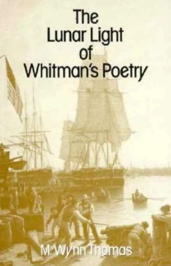 Lunar Light of Whitman's Poetry - Thomas, M. Wynn