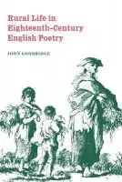 Rural Life in Eighteenth-Century English Poetry - Goodridge, John (Nottingham Trent University)