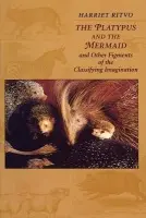Platypus and the Mermaid - Ritvo, Harriet