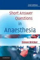 Short Answer Questions in Anaesthesia - Bricker, Simon (Countess of Chester Hospital, Chester)
