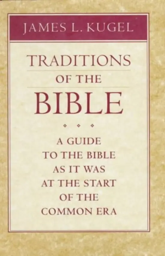 Traditions of the Bible - Kugel, James L.