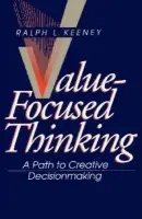 Value-Focused Thinking - Keeney, Ralph L.