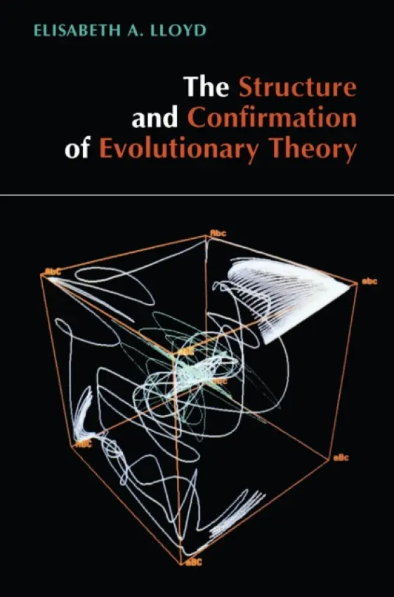 Structure and Confirmation of Evolutionary Theory - Lloyd, Elisabeth A.