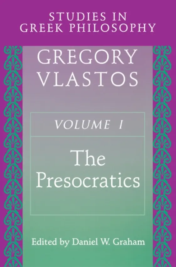 Studies in Greek Philosophy, Volume I - Vlastos, Gregory