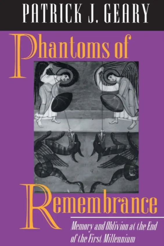 Phantoms of Remembrance - Geary, Patrick J.