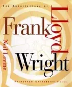 Architecture of Frank Lloyd Wright - Levine, Neil