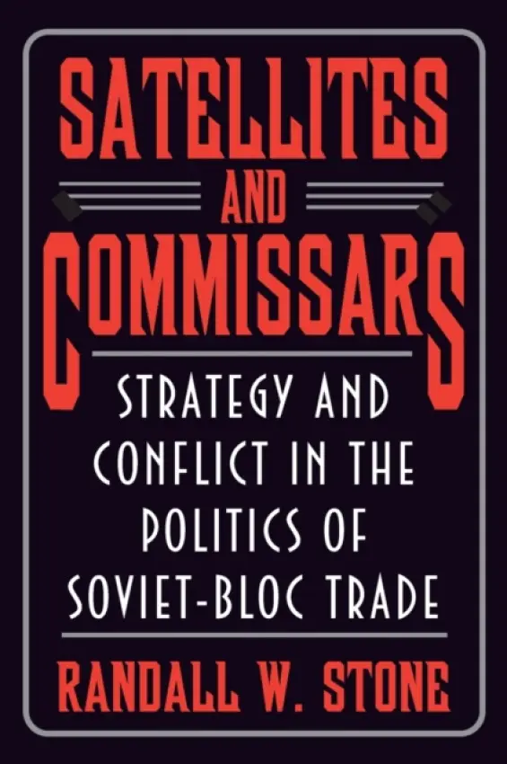 Satellites and Commissars - Stone, Randall W.