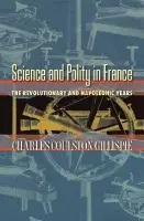 Science and Polity in France - Gillispie, Charles Coulston