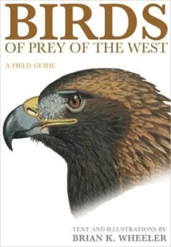 Birds of Prey of the West - Wheeler, Brian K.