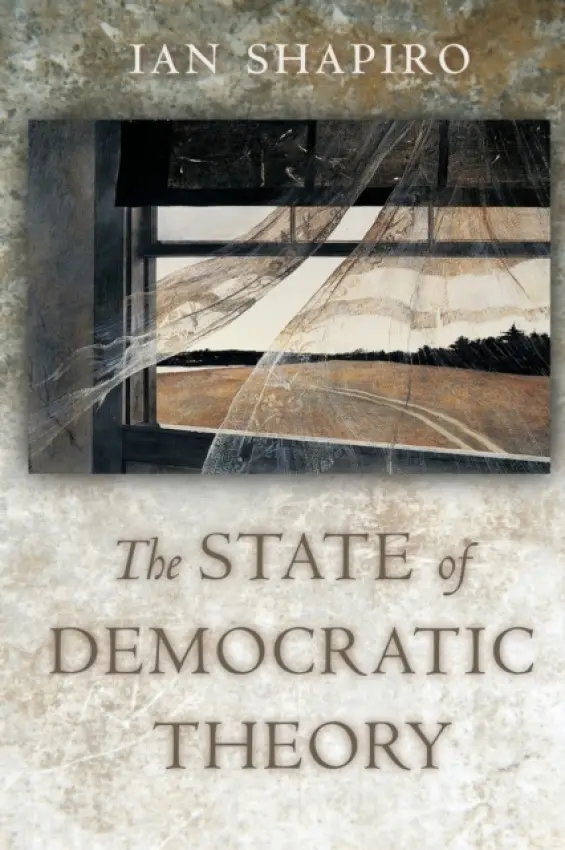 State of Democratic Theory - Shapiro, Ian
