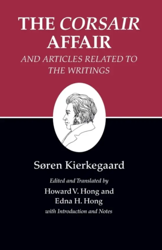 Corsair Affair and Articles Related to the Writings - Kierkegaard, Soren