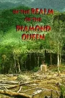 In the Realm of the Diamond Queen - Tsing, Anna Lowenhaupt