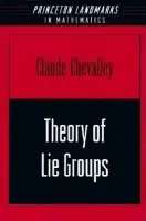 Theory of Lie Groups - Chevalley, Claude